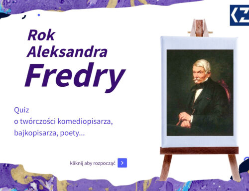“Rok Aleksandra Fredry” – Quiz